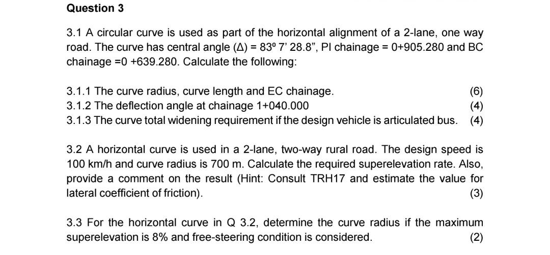 Question 3 3 1 A Circular Curve Is Used As Part Of The Horizontal Alignment Of A 2 Lane One Way Road The Curve Has Cen 1