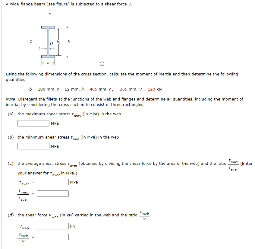 A Wide Flange Beam See Figure Is Subjected To A Shear Force V Oh Using The Following Dimensions Of The Cross Sectio 1