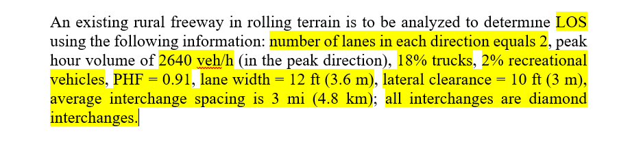An Existing Rural Freeway In Rolling Terrain Is To Be Analyzed To Determine Los Using The Following Information Number 1