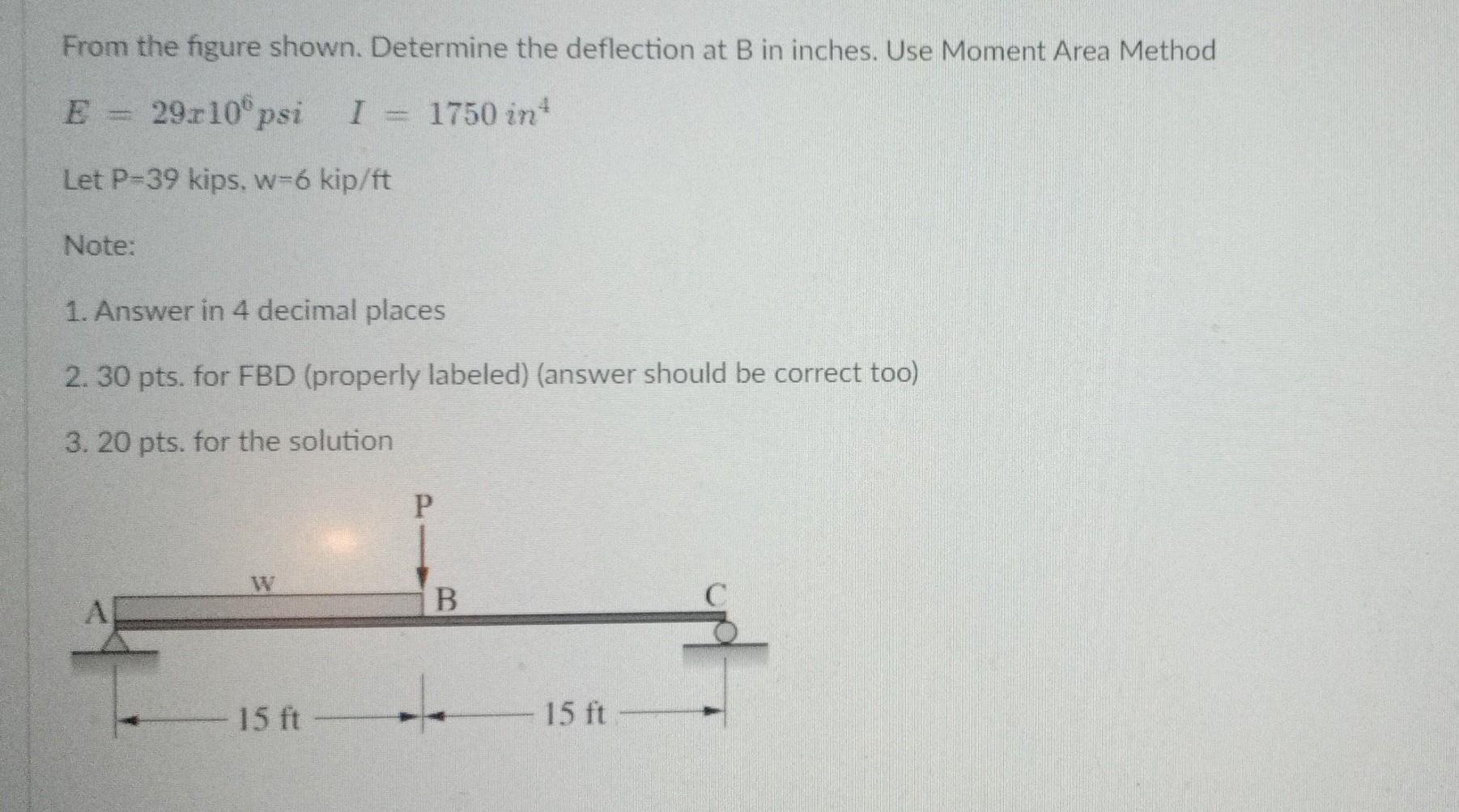 From The Figure Shown Determine The Deflection At B In Inches Use Moment Area Method 29 R10opsi I 1750 In Let P 39 Kip 1