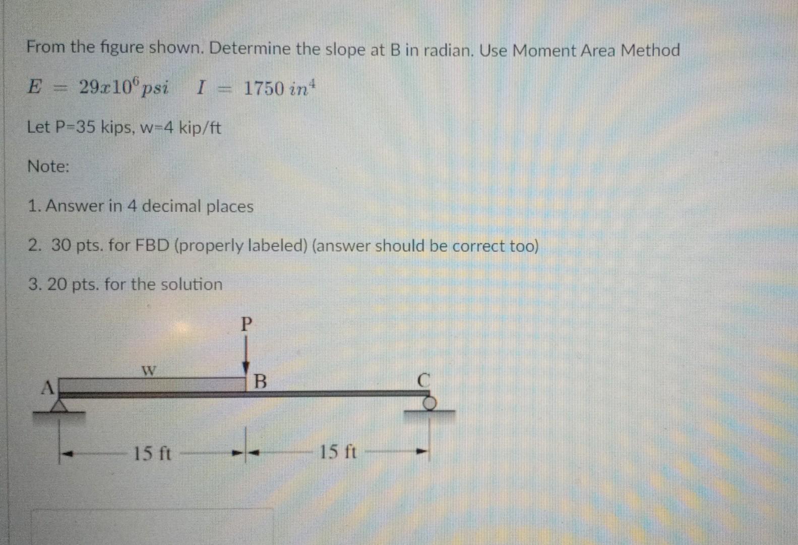 From The Figure Shown Determine The Slope At B In Radian Use Moment Area Method E 29 C10psi I 1750 Int Let P 35 Kips 1