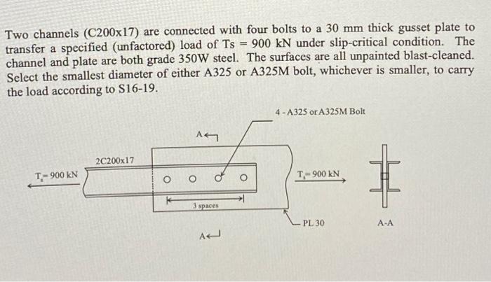 Two Channels C200x17 Are Connected With Four Bolts To A 30 Mm Thick Gusset Plate To Transfer A Specified Unfactored 1