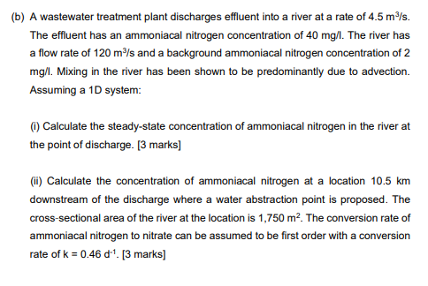 B A Wastewater Treatment Plant Discharges Effluent Into A River At A Rate Of 4 5 M S The Effluent Has An Ammoniacal 1