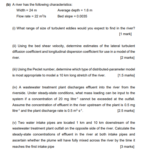 B A River Has The Following Characteristics Width 24 M Average Depth 1 6 M Flow Rate 22 M S Bed Slope 0 0035 1