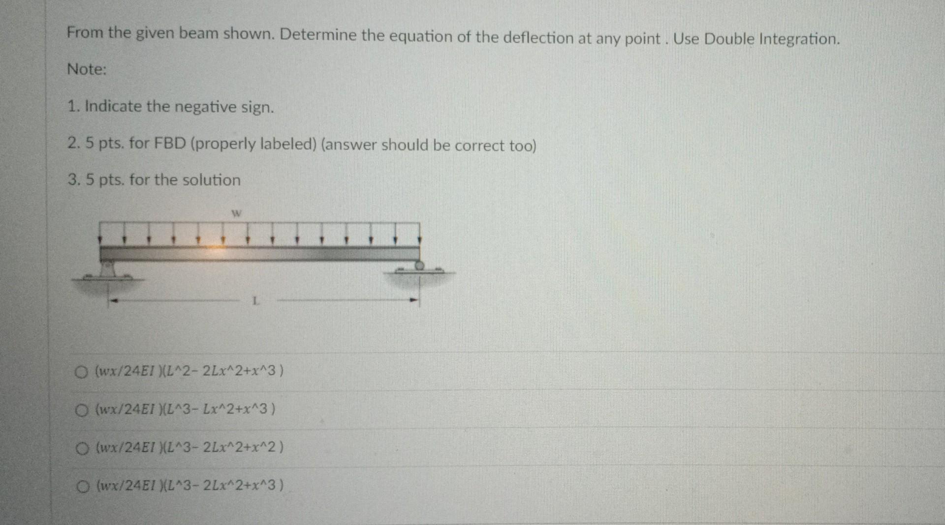 From The Given Beam Shown Determine The Equation Of The Deflection At Any Point Use Double Integration Note 1 Indic 1