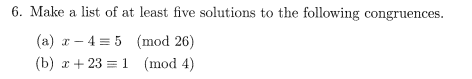 6 Make A List Of At Least Five Solutions To The Following Congruences A 2 4 5 Mod 26 B X 23 1 Mod 4 1