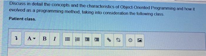 Discuss In Detail The Concepts And The Characteristics Of Object Oriented Programming And How It Evolved As A Programmin 1