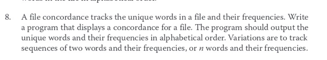 8 A A File Concordance Tracks The Unique Words In A File And Their Frequencies Write A Program That Displays A Concord 1