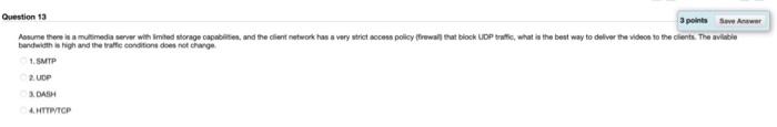 3 Points Save Answer Question 13 Fanume Thon Maltimedia Server With Imad Storage Capabilities And The Client Network Ha 1