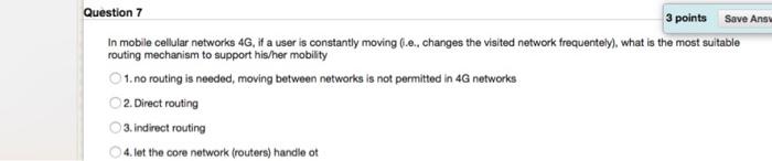Question 7 3 Points Save Ano In Mobile Cellular Networks 4g If A User Is Constantly Moving E Changes The Visited Netw 1