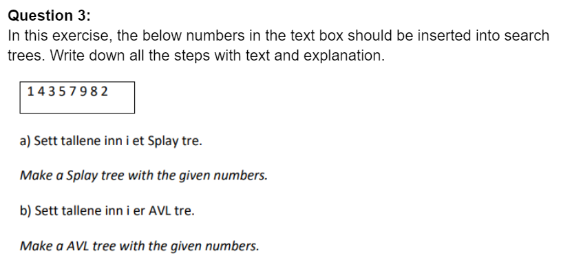 Question 3 In This Exercise The Below Numbers In The Text Box Should Be Inserted Into Search Trees Write Down All The 1
