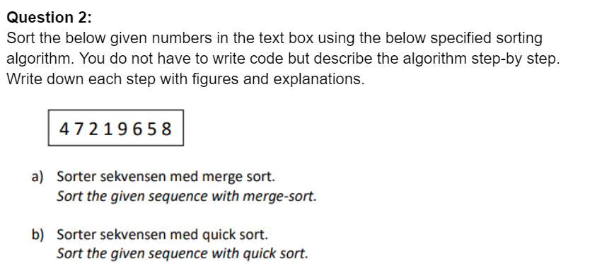 Question 2 Sort The Below Given Numbers In The Text Box Using The Below Specified Sorting Algorithm You Do Not Have To 1
