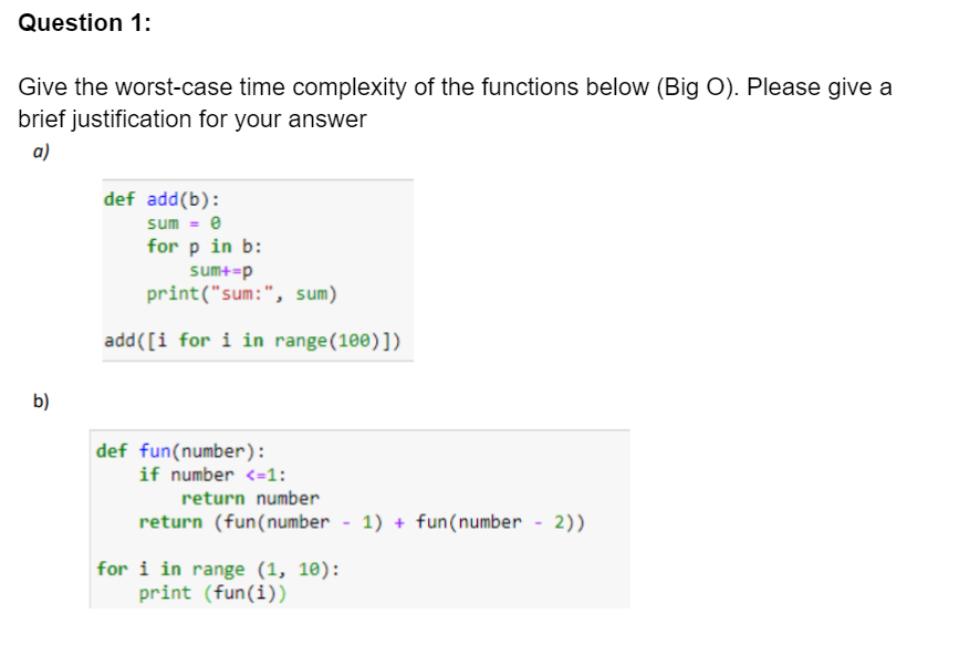 Question 1 Give The Worst Case Time Complexity Of The Functions Below Big O Please Give A Brief Justification For Yo 1