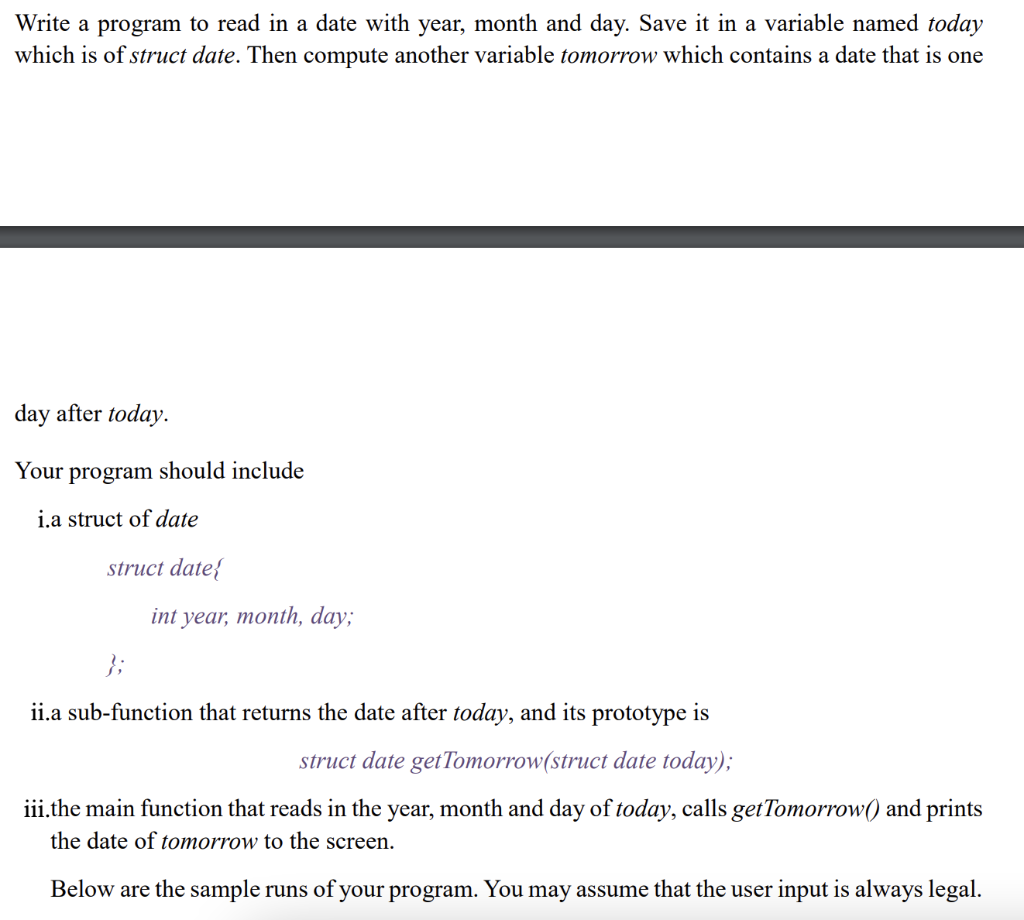 Write A Program To Read In A Date With Year Month And Day Save It In A Variable Named Today Which Is Of Struct Date T 1