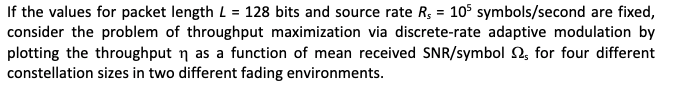 If The Values For Packet Length L 128 Bits And Source Rate Rs 105 Symbols Second Are Fixed Consider The Problem Of 1