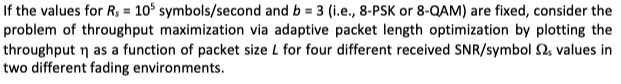 If The Values For Rs 10 Symbols Second And B 3 I E 8 Psk Or 8 Qam Are Fixed Consider The Problem Of Throughput 1