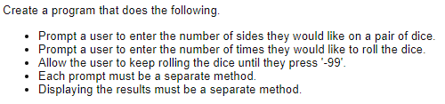 Create A Program That Does The Following Prompt A User To Enter The Number Of Sides They Would Like On A Pair Of Dice 1