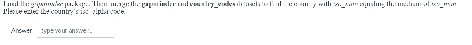 Load The Gapminder Package Then Merge The Gapminder And Country Codes Datasets To Find The Country With Iso Mun Equali 1