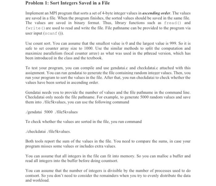 Problem 1 Sort Integers Saved In A File Implement An Mpi Program That Sorts A Set Of 4 Byte Integer Values In Ascending 1