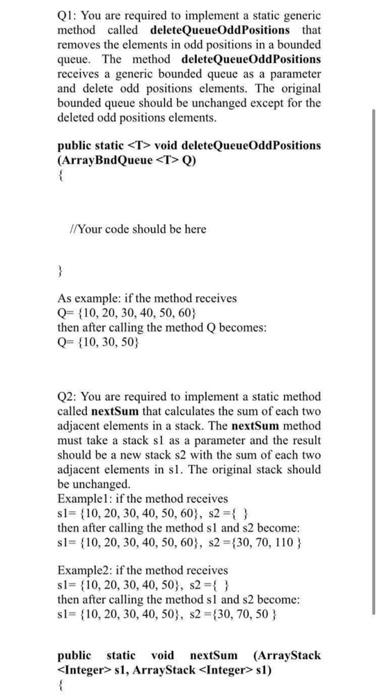 Qi You Are Required To Implement A Static Generic Method Called Deletequeueoddpositions That Removes The Elements In Od 1