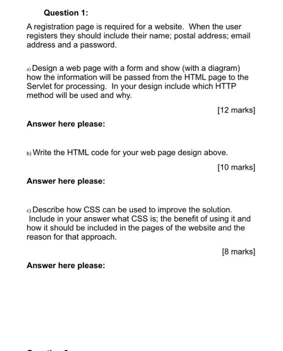 Question 1 A Registration Page Is Required For A Website When The User Registers They Should Include Their Name Posta 1