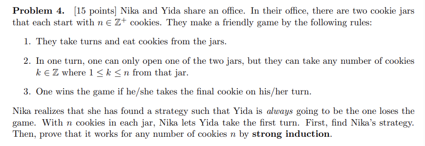 Problem 4 15 Points Nika And Yida Share An Office In Their Office There Are Two Cookie Jars That Each Start With N 1