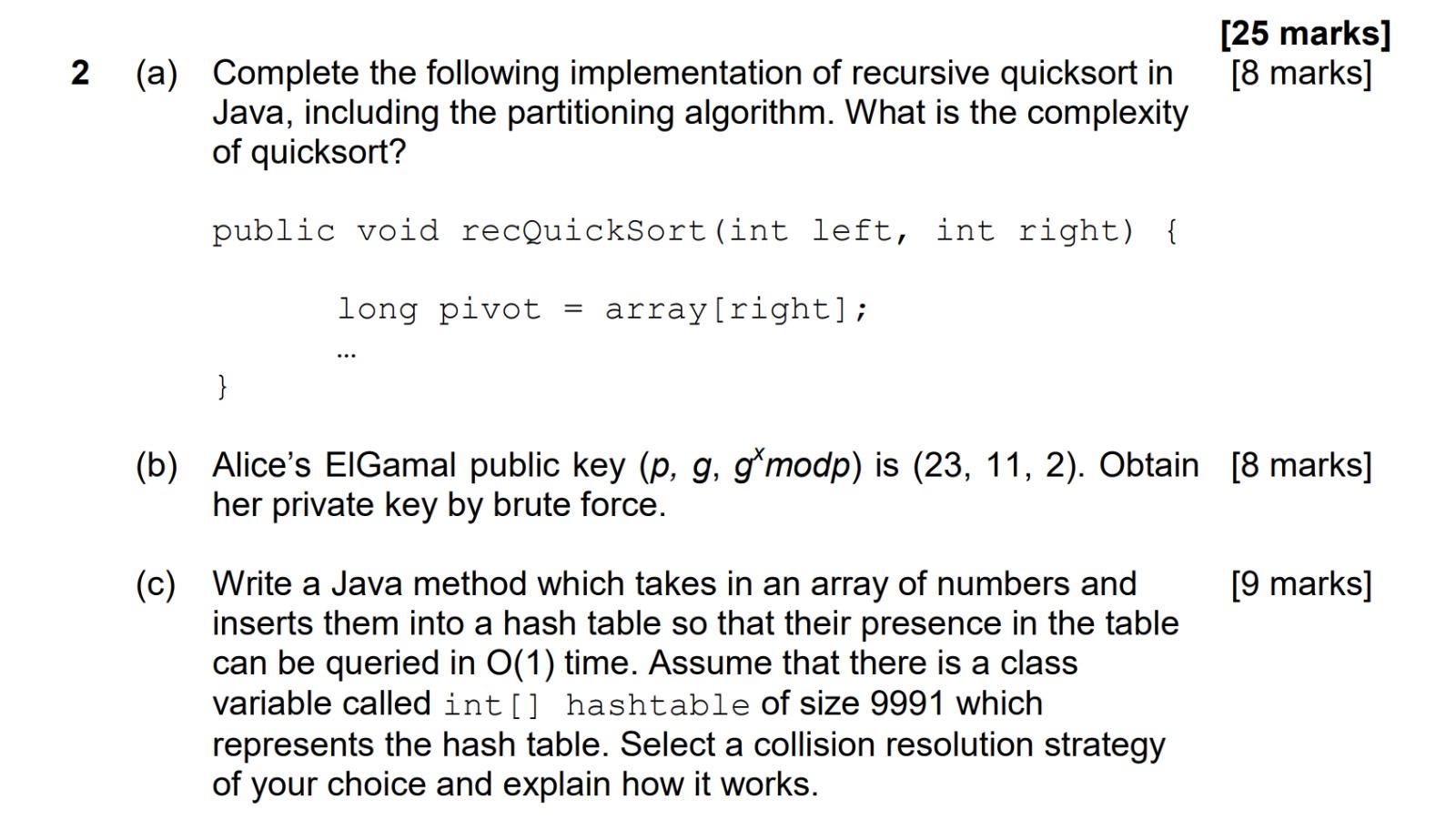 25 Marks 8 Marks 2 A A Complete The Following Implementation Of Recursive Quicksort In Java Including The Parti 1