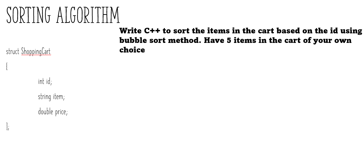Sorting Algorithm Write C To Sort The Items In The Cart Based On The Id Using Bubble Sort Method Have 5 Items In The 1
