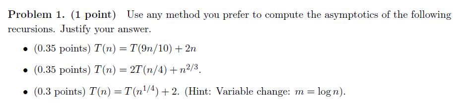 Problem 1 1 Point Use Any Method You Prefer To Compute The Asymptotics Of The Following Recursions Justify Your An 1