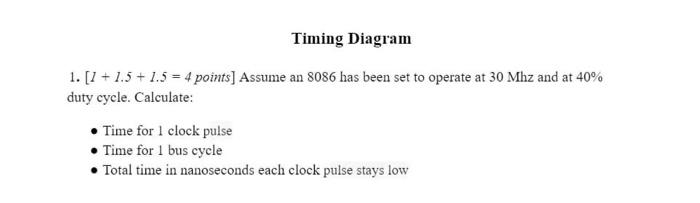 Timing Diagram 1 1 1 5 1 5 4 Points Assume An 8086 Has Been Set To Operate At 30 Mhz And At 40 Duty Cycle Ca 1