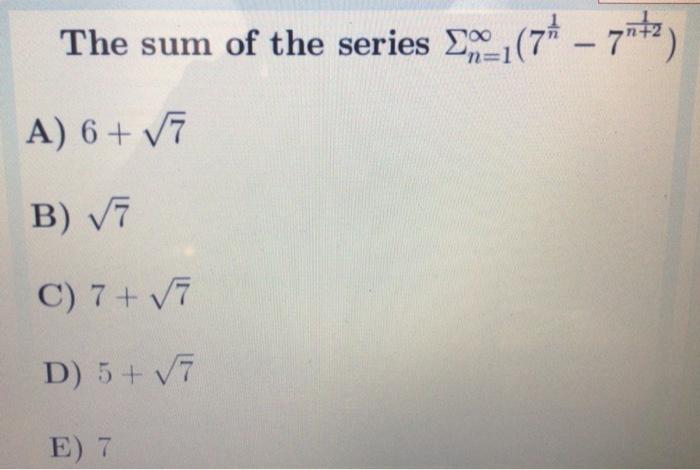 The Sum Of The Series Y N 1 X 7 Paits A 6 77 B V C 7 7 D 5 7 E 7 1