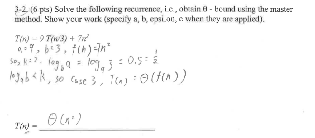 3 2 6 Pts Solve The Following Recurrence I E Obtain 0 Bound Using The Master Method Show Your Work Specify A 1