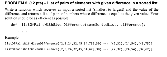 Problem 5 12 Pts List Of Pairs Of Elements With Given Difference In A Sorted List Write A Function Which Receives As 1