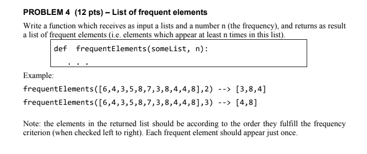 Problem 4 12 Pts List Of Frequent Elements Write A Function Which Receives As Input A Lists And A Number N The Freq 1