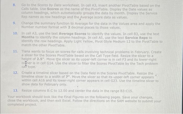 8 Go To The Scores By Date Worksheet In Cell A3 Insert Another Pivot Table Based On The Calls Table Use Scores As Th 1