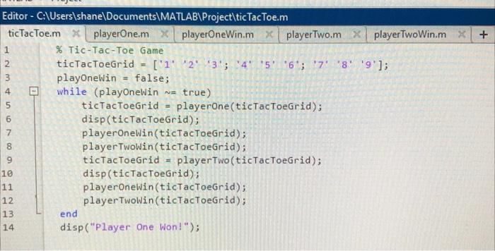Editor C Users Shane Documents Matlab Project Tic Tac Toe M Tictactoe M Playerone Mx Playeronewin Mx Playertwo Mx Pla 1