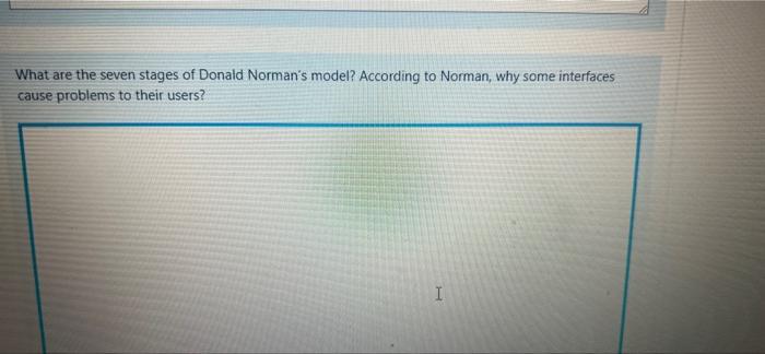 What Are The Seven Stages Of Donald Norman S Model According To Norman Why Some Interfaces Cause Problems To Their Use 1