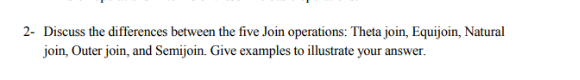 2 Discuss The Differences Between The Five Join Operations Theta Join Equijoin Natural Join Outer Join And Semijoi 1