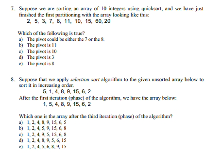 7 Suppose We Are Sorting An Array Of 10 Integers Using Quicksort And We Have Just Finished The First Partitioning With 1