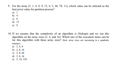 9 For The Array 5 1 4 8 9 15 6 2 46 78 11 Which Value Can Be Selected As The Best Pivot Value For Partitio 1