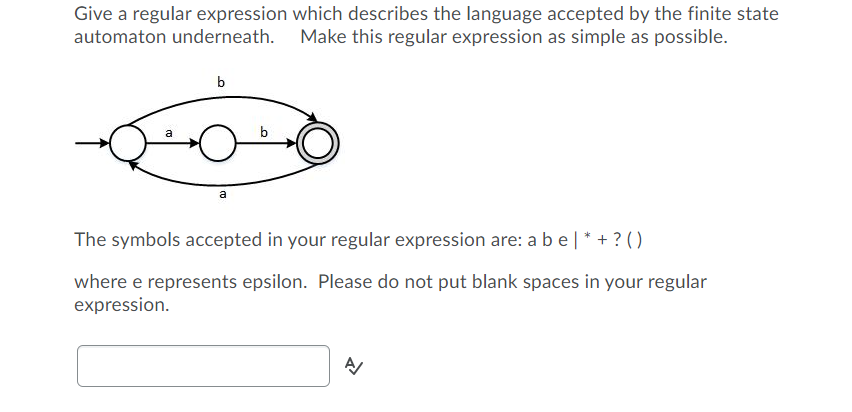 Give A Regular Expression Which Describes The Language Accepted By The Finite State Automaton Underneath Make This Regu 1