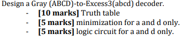 Design A Gray Abcd To Excess3 Abcd Decoder 10 Marks Truth Table 5 Marks Minimization For A And D Only 5 Marks 1