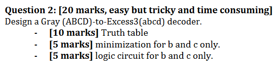 Question 2 20 Marks Easy But Tricky And Time Consuming Design A Gray Abcd To Excess3 Abcd Decoder 10 Marks Tru 1
