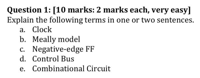 Question 1 10 Marks 2 Marks Each Very Easy Explain The Following Terms In One Or Two Sentences A Clock B Meally 1