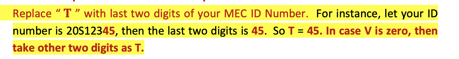 Replace T With Last Two Digits Of Your Mec Id Number For Instance Let Your Id Number Is 20512345 Then The Last Two 1