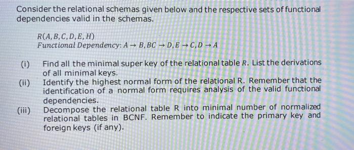 Consider The Relational Schemas Given Below And The Respective Sets Of Functional Dependencies Valid In The Schemas R A 1