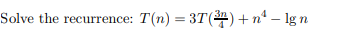 3n Solve The Recurrence T N 3t 31 Nt Ign 1