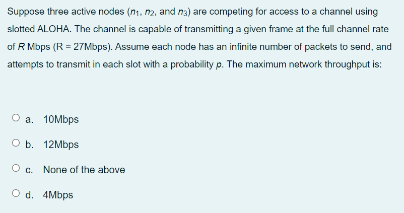 Consider Two Nodes A B Sharing The Same Broadcast Channel Of Speed R 10mbps The Propagation Delay Between The Two N 2