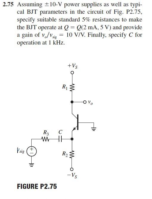 2 75 Assuming 10 V Power Supplies As Well As Typi Cal Bjt Parameters In The Circuit Of Fig P2 75 Specify Suitable St 1