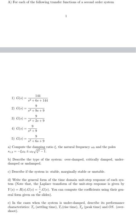 A For Each Of The Following Transfer Functions Of A Second Order System 1 1 G 144 32 65 144 9 2 G 8 32 98 1